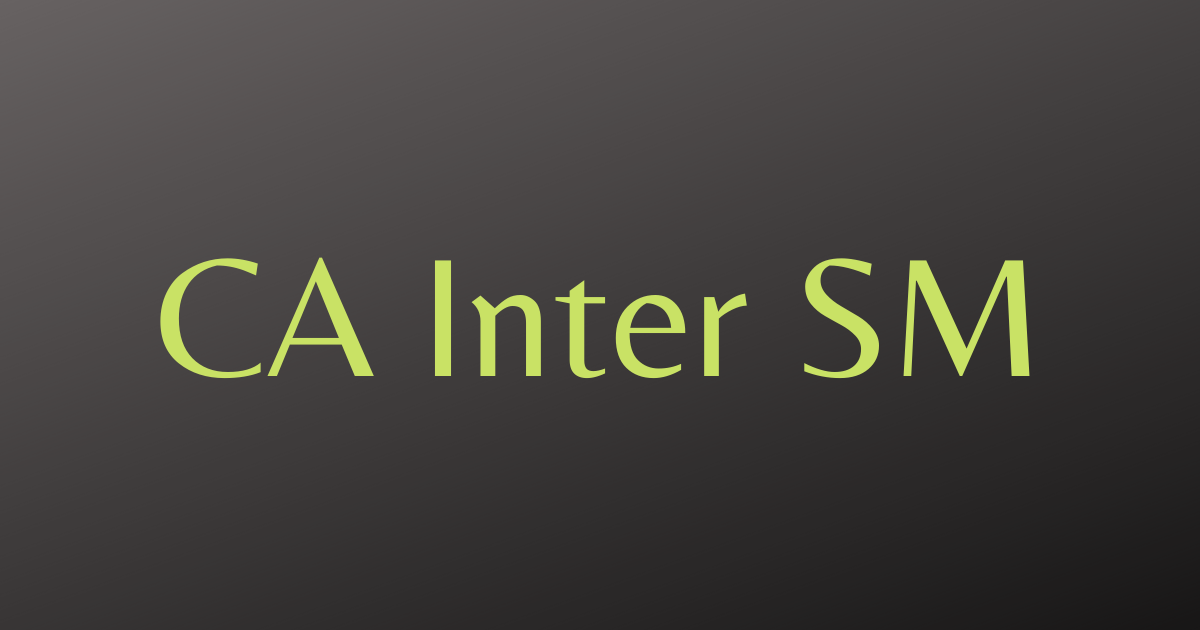 Read more about the article CA Inter SM Compiled Study Material