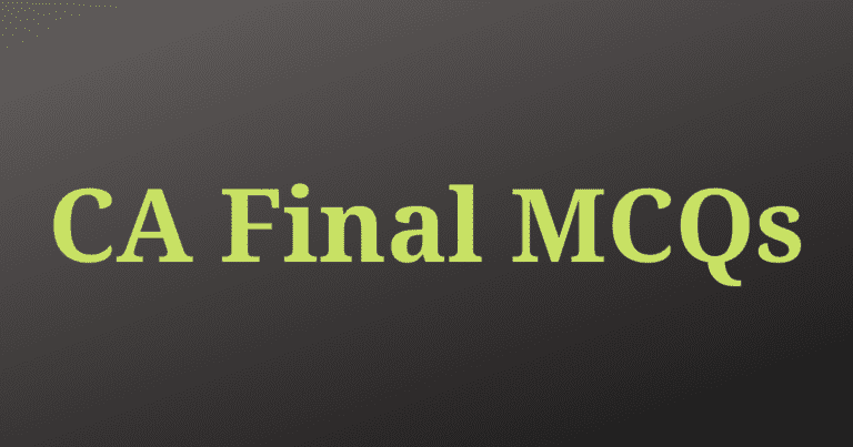Read more about the article CA Final MCQs & Case Scenarios for May 2022 Exams