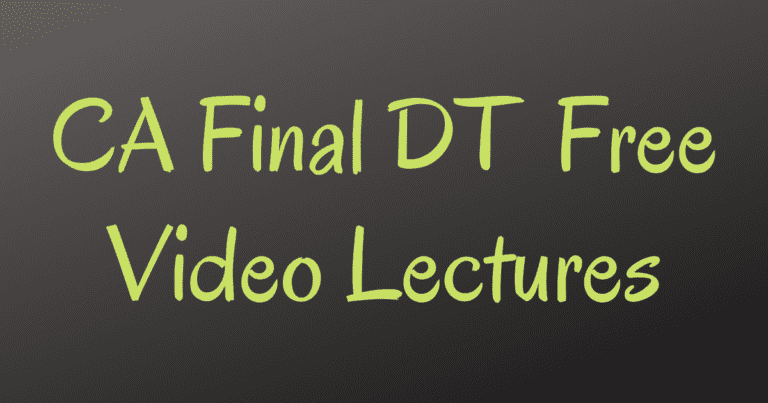 Read more about the article CA Final DT Free Video Lectures for May & Nov 2022 Exams