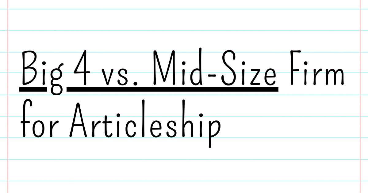 Read more about the article Big 4 vs. Mid-Size Firm for Articleship: Making an Informed Choice