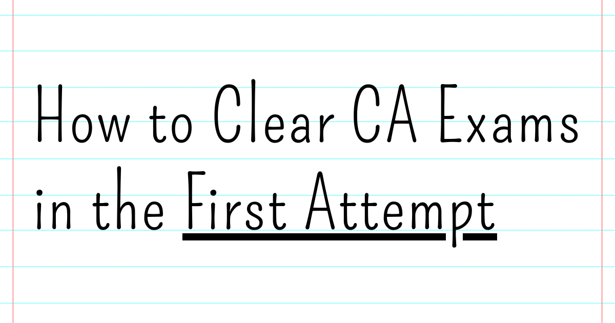 Read more about the article How to Clear CA Exams in the First Attempt